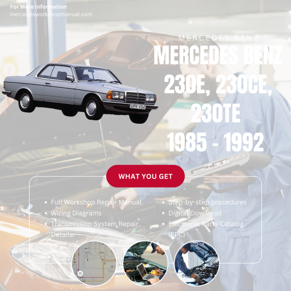 Mercedes Benz 230E, 230CE, 230TE  Workshop, Service & Repair Manual 1985 - 1992 | Engine, Wiring, Transmission, Maintenance Guide