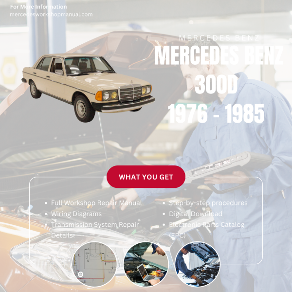 Mercedes Benz 300D PDF Workshop, Service & Repair Manual 1976 - 1985 | Engine, Wiring, Transmission, Maintenance Guide