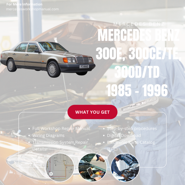 Mercedes Benz 300E, 300CE/TE, 300D/TD  Workshop, Service & Repair Manual 1985 - 1996 | Engine, Wiring, Transmission, Maintenance Guide