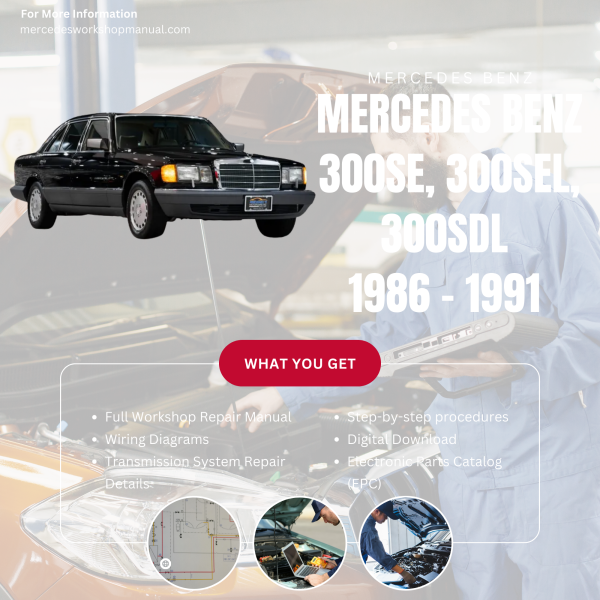 Mercedes Benz 300SE, 300SEL, 300SDL  Workshop, Service & Repair Manual 1986 - 1991 | Engine, Wiring, Transmission, Maintenance Guide