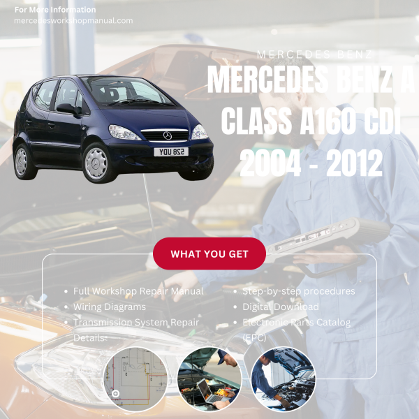 Mercedes Benz A Class A160 CDI  Workshop, Service & Repair Manual 2004 - 2012 | Engine, Wiring, Transmission, Maintenance Guide