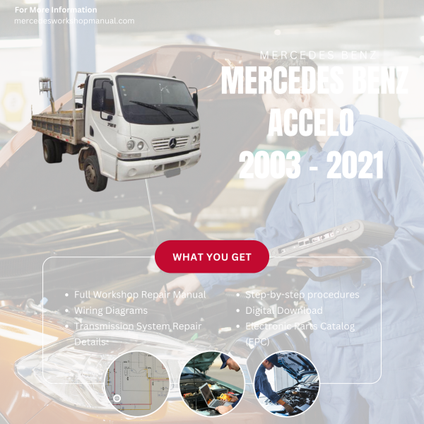 Mercedes Benz Accelo  Workshop, Service & Repair Manual 2003 - 2021 | Engine, Wiring, Transmission, Maintenance Guide