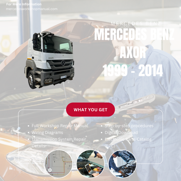 Mercedes Benz Axor  Workshop, Service & Repair Manual 1999 - 2014 | Engine, Wiring, Transmission, Maintenance Guide