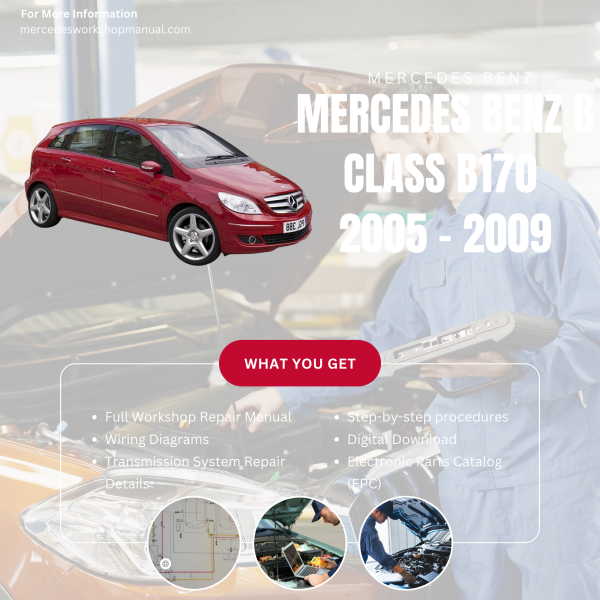 Mercedes Benz B Class B170  Workshop, Service & Repair Manual 2005 - 2009 | Engine, Wiring, Transmission, Maintenance Guide