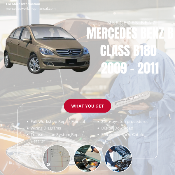 Mercedes Benz B Class B180  Workshop, Service & Repair Manual 2009 - 2011 | Engine, Wiring, Transmission, Maintenance Guide