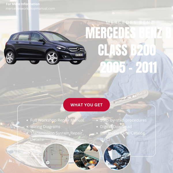 Mercedes Benz B Class B200  Workshop, Service & Repair Manual 2005 - 2011 | Engine, Wiring, Transmission, Maintenance Guide
