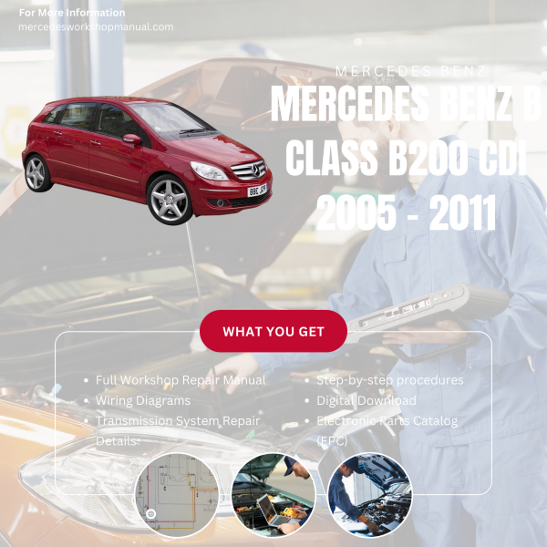 Mercedes Benz B Class B200 CDI  Workshop, Service & Repair Manual 2005 - 2011 | Engine, Wiring, Transmission, Maintenance Guide