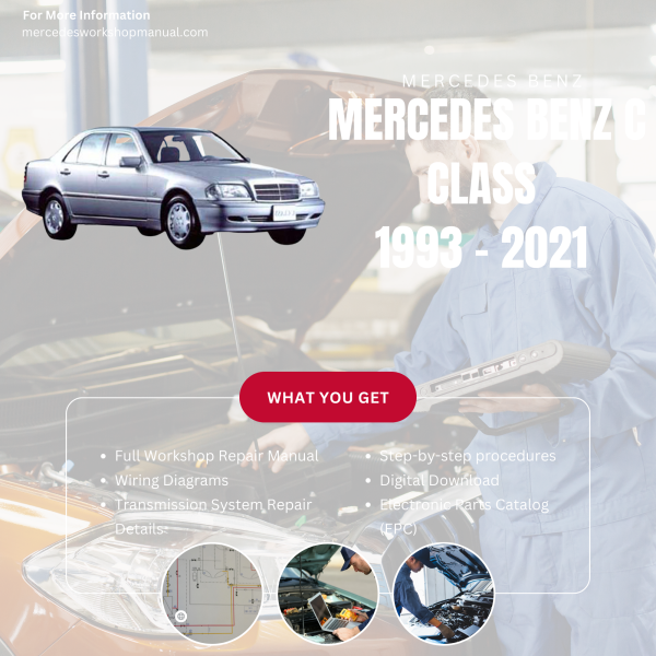 Mercedes Benz C Class  Workshop, Service & Repair Manual 1993 - 2021 | Engine, Wiring, Transmission, Maintenance Guide