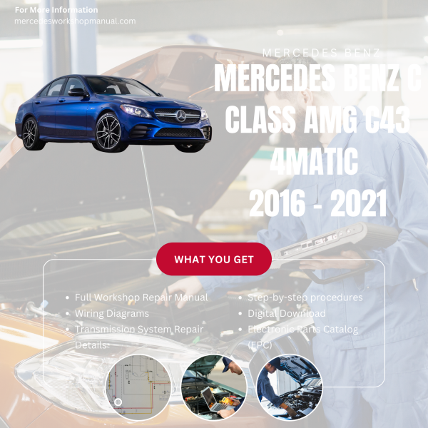 Mercedes Benz C Class AMG C43 4Matic  Workshop, Service & Repair Manual 2016 - 2021 | Engine, Wiring, Transmission, Maintenance Guide