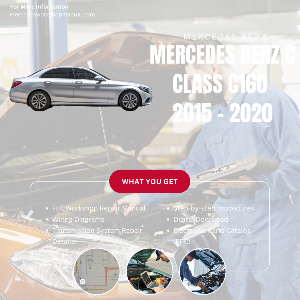 Mercedes Benz C Class C160  Workshop, Service & Repair Manual 2015 - 2020 | Engine, Wiring, Transmission, Maintenance Guide