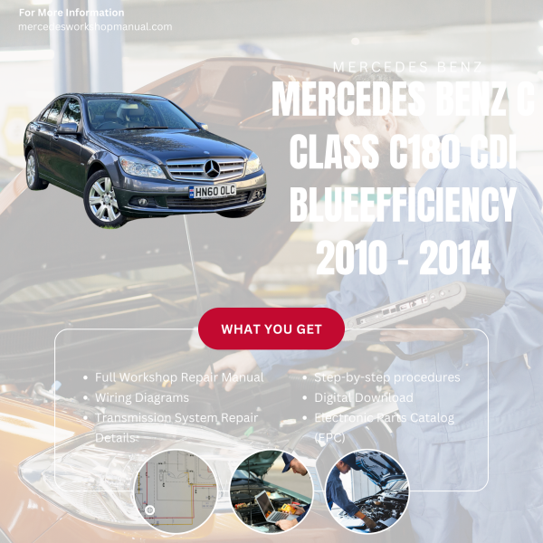 Mercedes Benz C Class C180 CDI BlueEfficiency  Workshop, Service & Repair Manual 2010 - 2014 | Engine, Wiring, Transmission, Maintenance Guide
