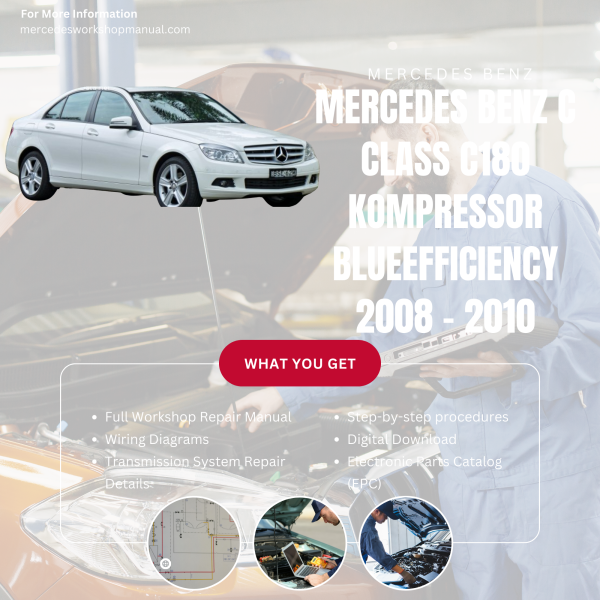 Mercedes Benz C Class C180 KOMPRESSOR BlueEfficiency  Workshop, Service & Repair Manual 2008 - 2010 | Engine, Wiring, Transmission, Maintenance Guide