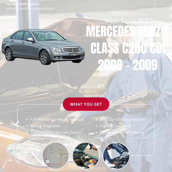 Mercedes Benz C Class C200 CDI  Workshop, Service & Repair Manual 2008 - 2009 | Engine, Wiring, Transmission, Maintenance Guide