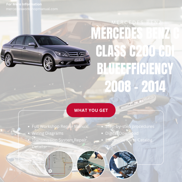 Mercedes Benz C Class C200 CDI BlueEfficiency  Workshop, Service & Repair Manual 2008 - 2014 | Engine, Wiring, Transmission, Maintenance Guide