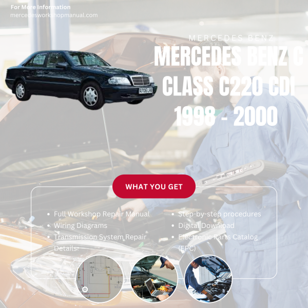 Mercedes Benz C Class C220 CDI  Workshop, Service & Repair Manual 1998 - 2000 | Engine, Wiring, Transmission, Maintenance Guide