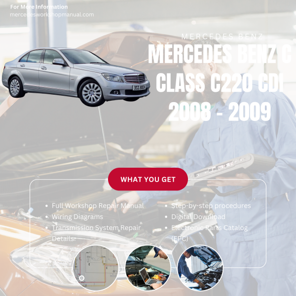 Mercedes Benz C Class C220 CDI  Workshop, Service & Repair Manual 2008 - 2009 | Engine, Wiring, Transmission, Maintenance Guide