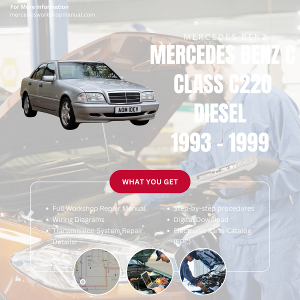 Mercedes Benz C Class C220 Diesel  Workshop, Service & Repair Manual 1993 - 1999 | Engine, Wiring, Transmission, Maintenance Guide
