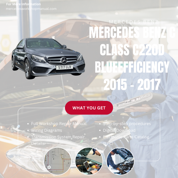 Mercedes Benz C Class C220d BlueEfficiency  Workshop, Service & Repair Manual 2015 - 2017 | Engine, Wiring, Transmission, Maintenance Guide