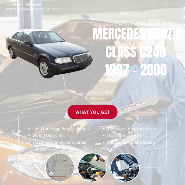 Mercedes Benz C Class C240  Workshop, Service & Repair Manual 1997 - 2000 | Engine, Wiring, Transmission, Maintenance Guide