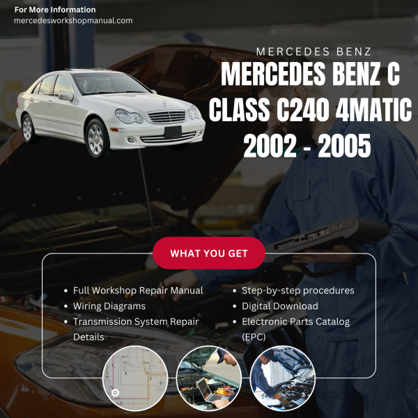 Mercedes Benz C Class C240 4Matic  Workshop, Service & Repair Manual 2002 - 2005 | Engine, Wiring, Transmission, Maintenance Guide