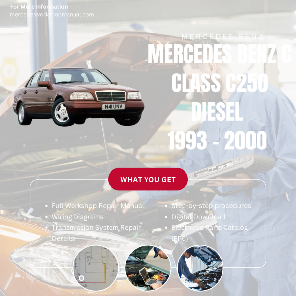 Mercedes Benz C Class C250 Diesel  Workshop, Service & Repair Manual 1993 - 2000 | Engine, Wiring, Transmission, Maintenance Guide