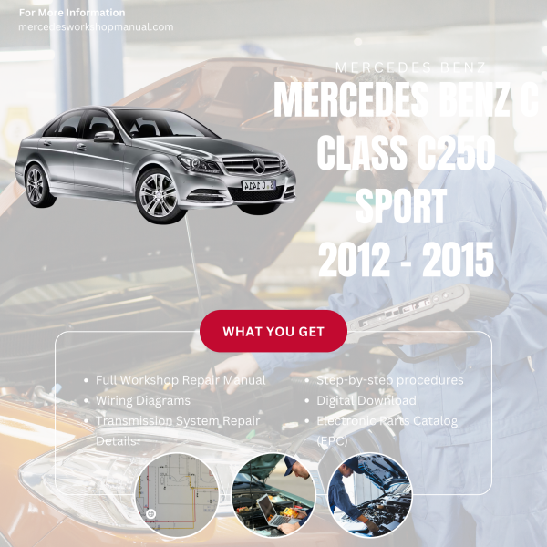 Mercedes Benz C Class C250 Sport  Workshop, Service & Repair Manual 2012 - 2015 | Engine, Wiring, Transmission, Maintenance Guide