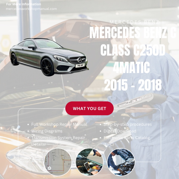 Mercedes Benz C Class C250d 4Matic  Workshop, Service & Repair Manual 2015 - 2018 | Engine, Wiring, Transmission, Maintenance Guide
