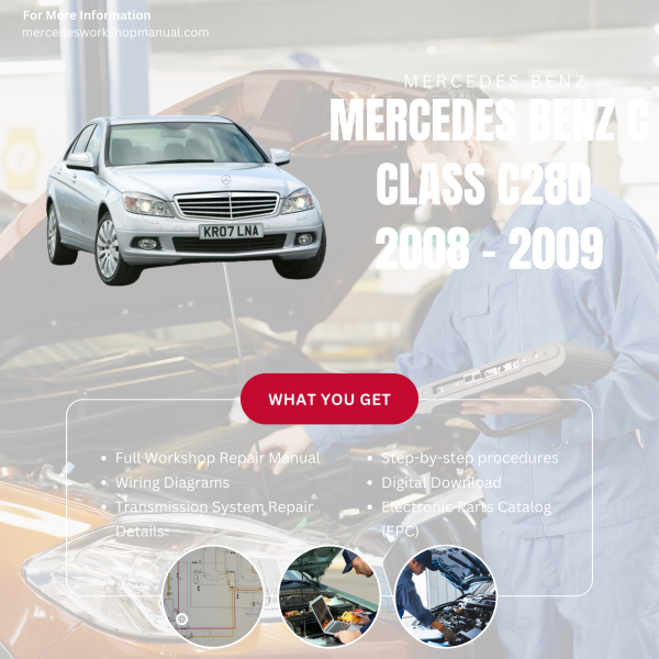 Mercedes Benz C Class C280  Workshop, Service & Repair Manual 2008 - 2009 | Engine, Wiring, Transmission, Maintenance Guide