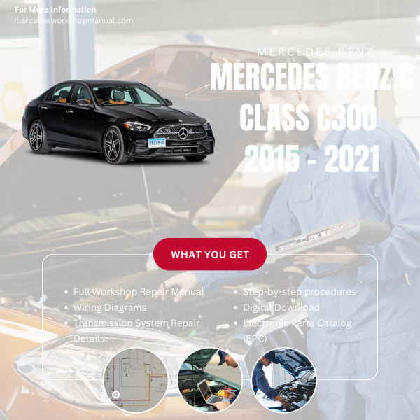 Mercedes Benz C Class C300  Workshop, Service & Repair Manual 2015 - 2021 | Engine, Wiring, Transmission, Maintenance Guide