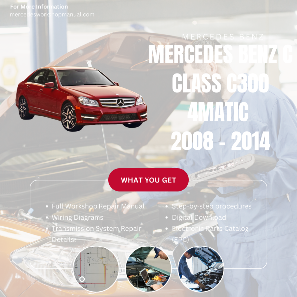Mercedes Benz C Class C300 4Matic (Copy) Workshop, Service & Repair Manual 2008 - 2014 | Engine, Wiring, Transmission, Maintenance Guide