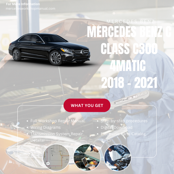 Mercedes Benz C Class C300 4Matic  Workshop, Service & Repair Manual 2018 - 2021 | Engine, Wiring, Transmission, Maintenance Guide