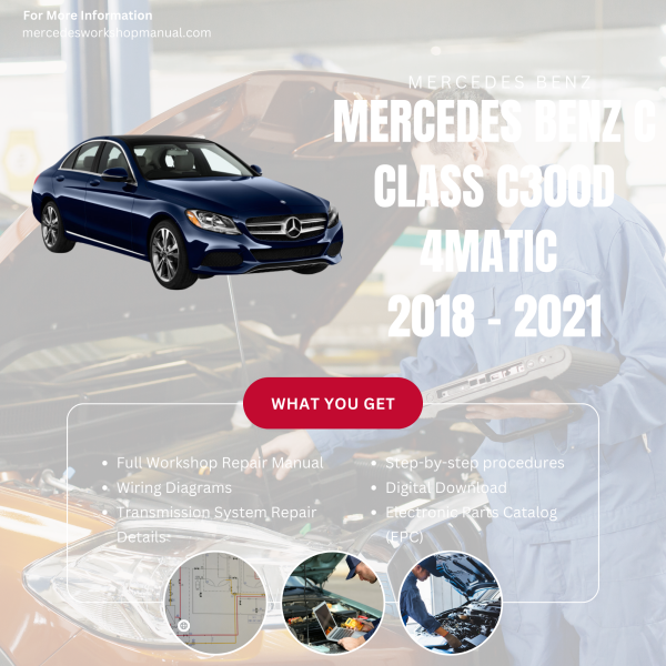 Mercedes Benz C Class C300d 4Matic  Workshop, Service & Repair Manual 2018 - 2021 | Engine, Wiring, Transmission, Maintenance Guide