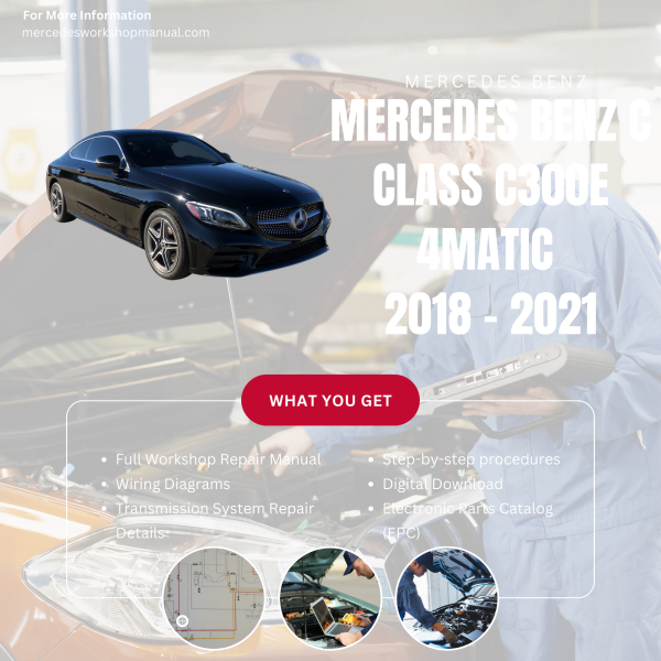 Mercedes Benz C Class C300e 4Matic  Workshop, Service & Repair Manual 2018 - 2021 | Engine, Wiring, Transmission, Maintenance Guide