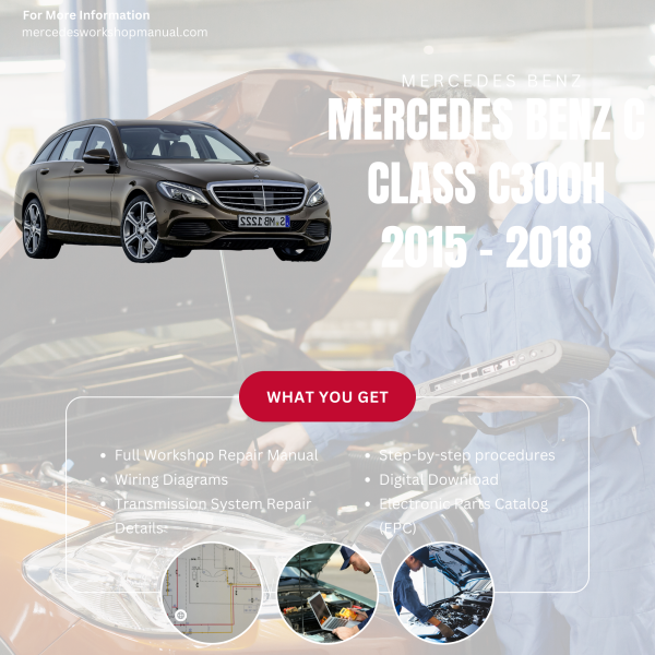 Mercedes Benz C Class C300h  Workshop, Service & Repair Manual 2015 - 2018 | Engine, Wiring, Transmission, Maintenance Guide