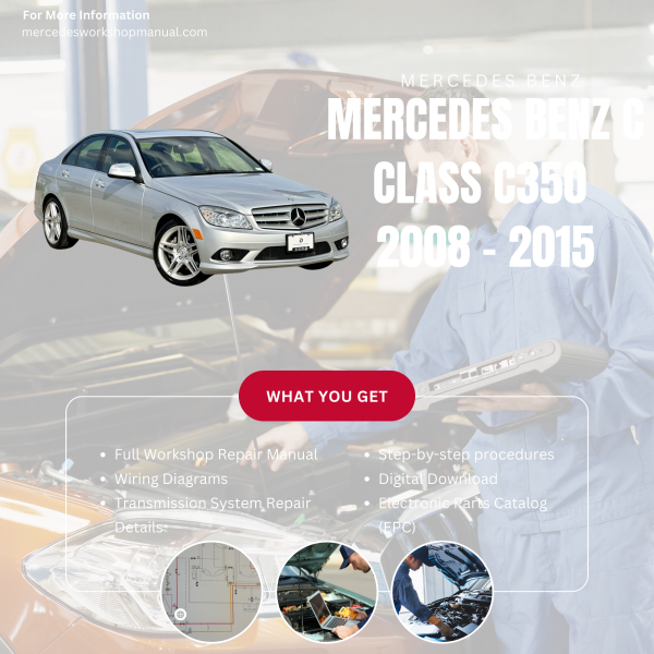 Mercedes Benz C Class C350  Workshop, Service & Repair Manual 2008 - 2015 | Engine, Wiring, Transmission, Maintenance Guide