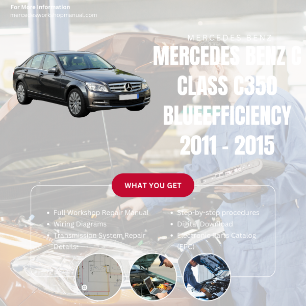 Mercedes Benz C Class C350 BlueEfficiency  Workshop, Service & Repair Manual 2011 - 2015 | Engine, Wiring, Transmission, Maintenance Guide