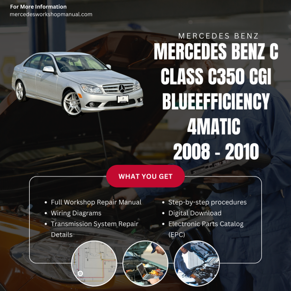Mercedes Benz C Class C350 CGI BlueEfficiency 4Matic  Workshop, Service & Repair Manual 2008 - 2010 | Engine, Wiring, Transmission, Maintenance Guide