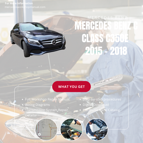 Mercedes Benz C Class C350e  Workshop, Service & Repair Manual 2015 - 2018 | Engine, Wiring, Transmission, Maintenance Guide