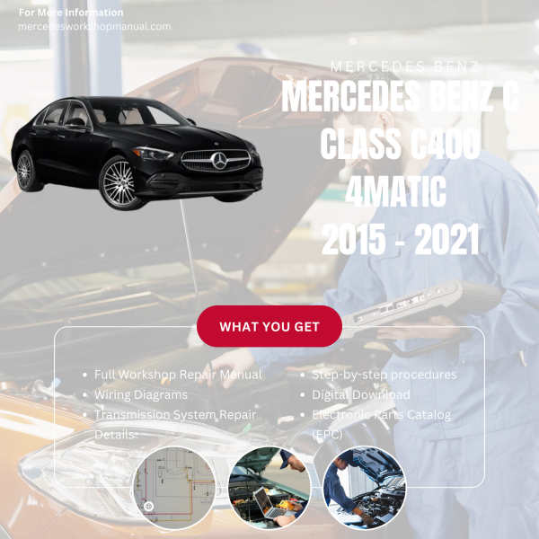 Mercedes Benz C Class C400 4Matic  Workshop, Service & Repair Manual 2015 - 2021 | Engine, Wiring, Transmission, Maintenance Guide