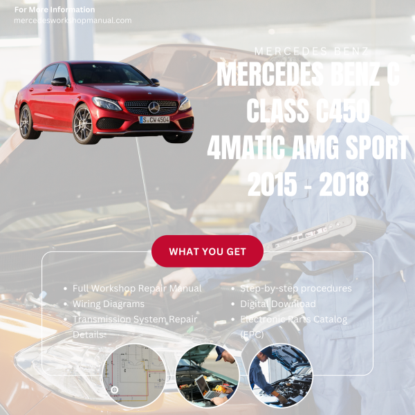 Mercedes Benz C Class C450 4Matic AMG Sport  Workshop, Service & Repair Manual 2015 - 2018 | Engine, Wiring, Transmission, Maintenance Guide