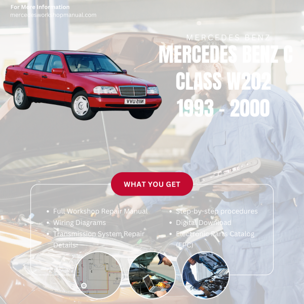 Mercedes Benz C Class W202  Workshop, Service & Repair Manual 1993 - 2000 | Engine, Wiring, Transmission, Maintenance Guide