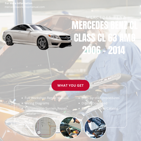 Mercedes Benz CL Class CL 63 AMG  Workshop, Service & Repair Manual 2006 - 2014 | Engine, Wiring, Transmission, Maintenance Guide