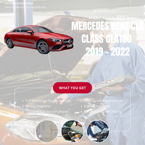 Mercedes Benz CLA Class CLA180  Workshop, Service & Repair Manual 2019 - 2022 | Engine, Wiring, Transmission, Maintenance Guide