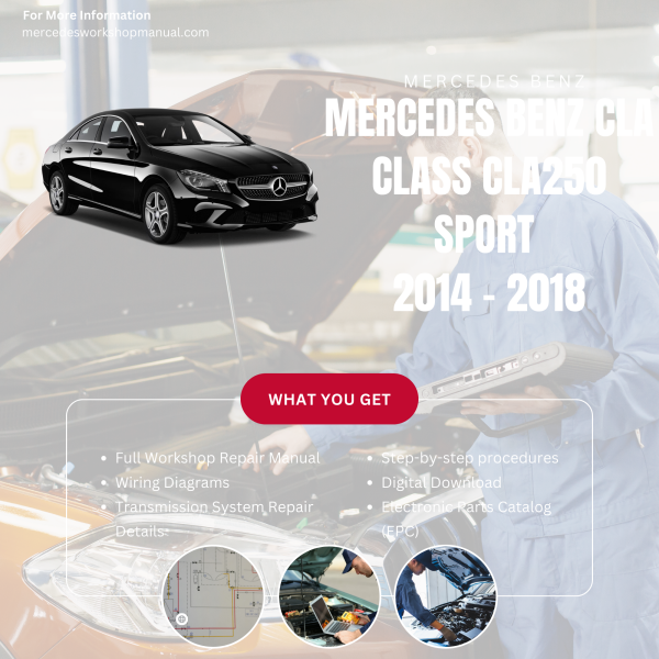 Mercedes Benz CLA Class CLA250 Sport  Workshop, Service & Repair Manual 2014 - 2018 | Engine, Wiring, Transmission, Maintenance Guide