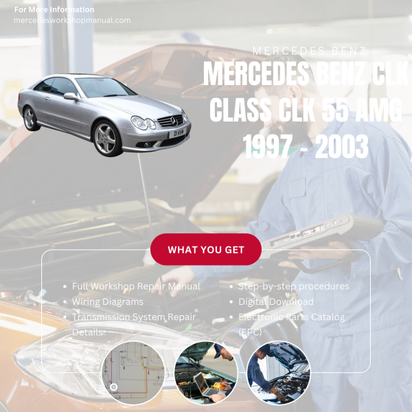 Mercedes Benz CLK Class CLK 55 AMG  Workshop, Service & Repair Manual 1997 - 2003 | Engine, Wiring, Transmission, Maintenance Guide