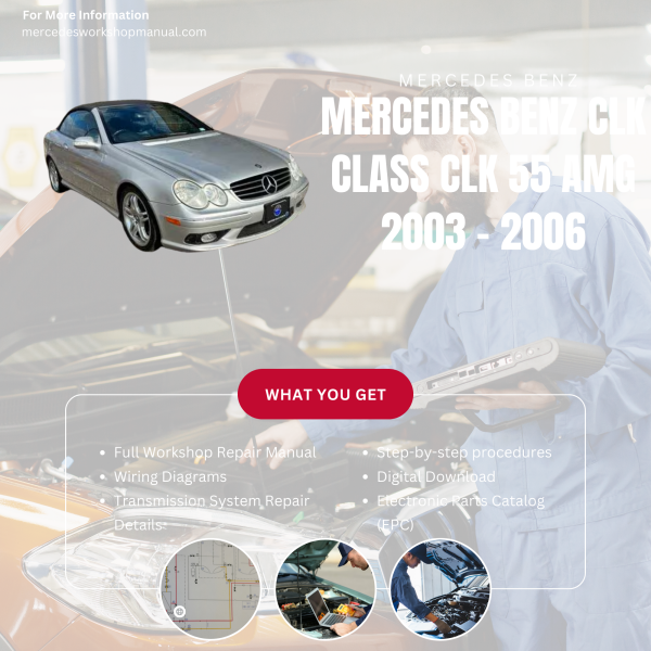 Mercedes Benz CLK Class CLK 55 AMG  Workshop, Service & Repair Manual 2003 - 2006 | Engine, Wiring, Transmission, Maintenance Guide