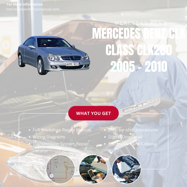 Mercedes Benz CLK Class CLK280  Workshop, Service & Repair Manual 2005 - 2010 | Engine, Wiring, Transmission, Maintenance Guide