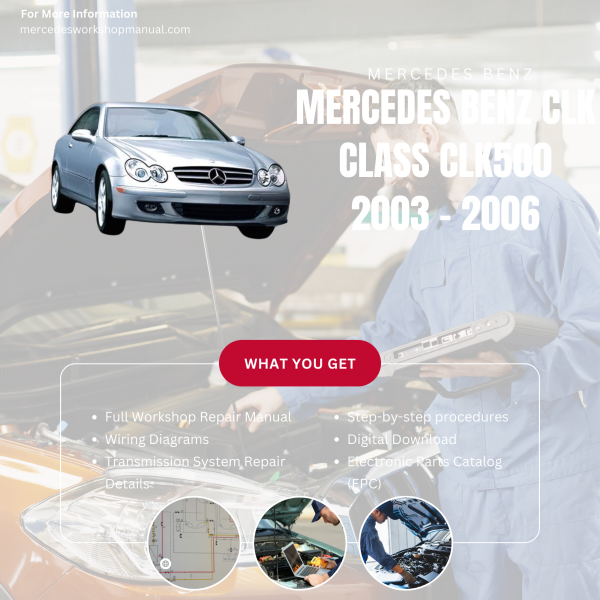 Mercedes Benz CLK Class CLK500  Workshop, Service & Repair Manual 2003 - 2006 | Engine, Wiring, Transmission, Maintenance Guide