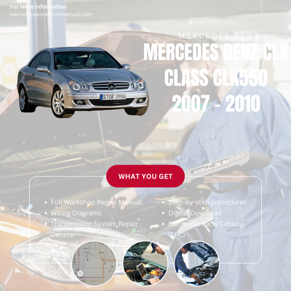 Mercedes Benz CLK Class CLK550  Workshop, Service & Repair Manual 2007 - 2010 | Engine, Wiring, Transmission, Maintenance Guide