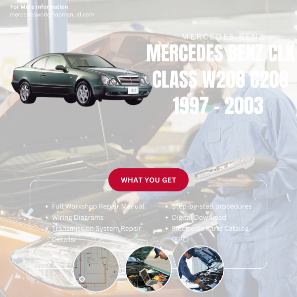 Mercedes Benz CLK Class W208 C208  Workshop, Service & Repair Manual 1997 - 2003 | Engine, Wiring, Transmission, Maintenance Guide